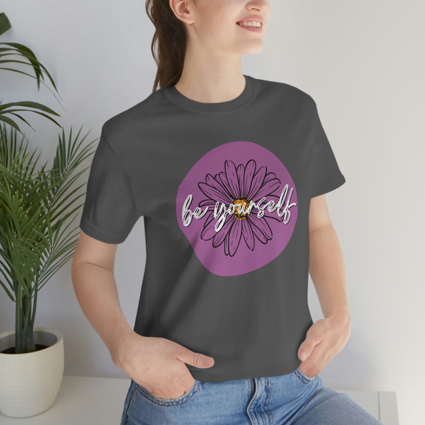Be Yourself Purple Daisy Floral Positive Message Unisex Jersey Short Sleeve Tee Small-3XL