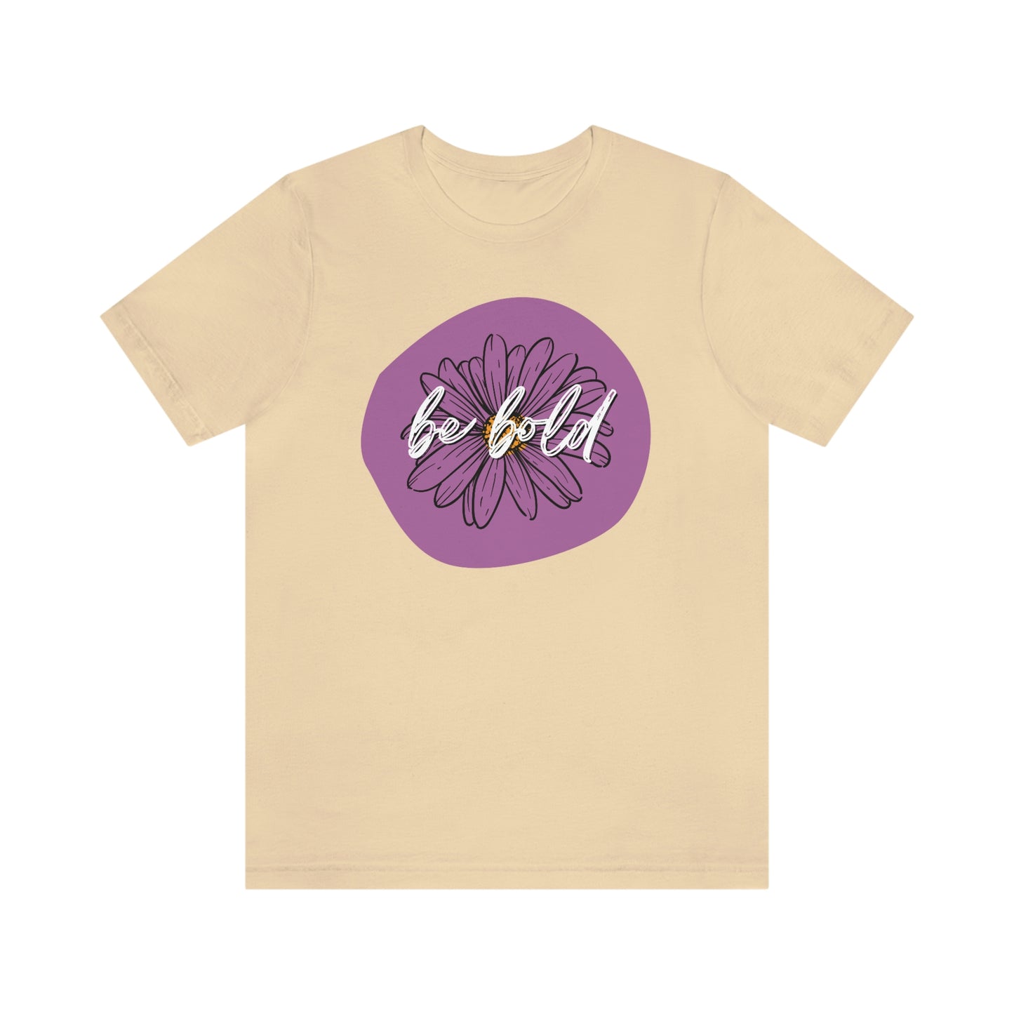 Be Bold Purple Daisy Floral Positive Message Unisex Jersey Short Sleeve Tee Small-3XL