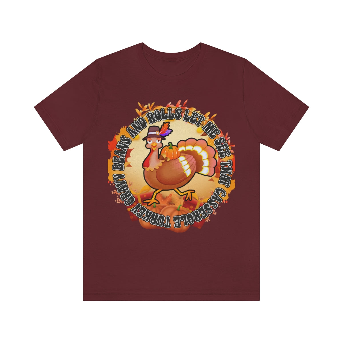 Thanksgiving Turkey Let Me See that Casserole Tee Unisex Jersey Short Sleeve S-3XL