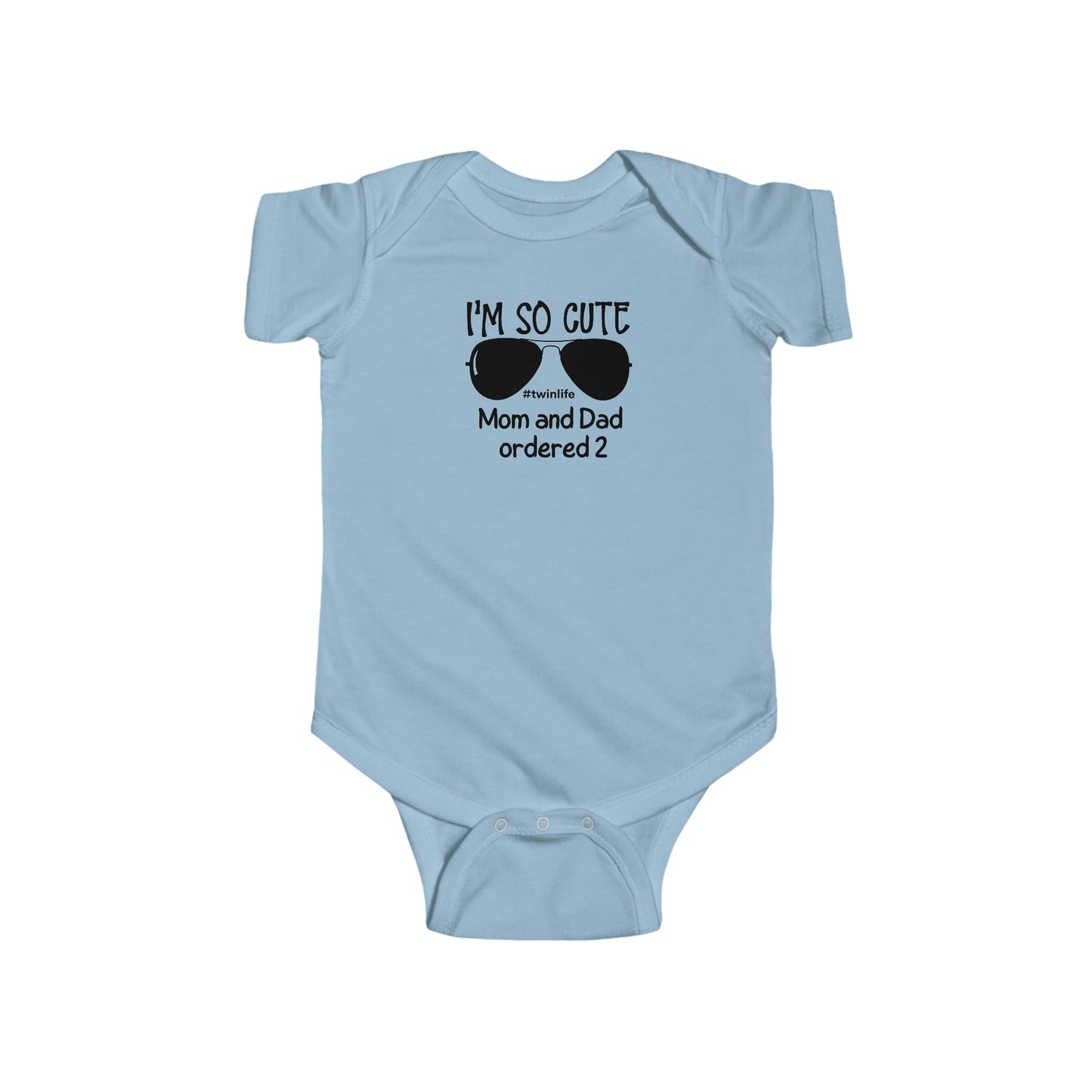 I'm So Cute Mom and Dad Ordered 2 Twin Infant Fine Jersey Bodysuit